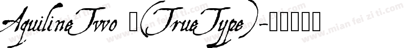 AquilineTwo 中(TrueType)字体转换